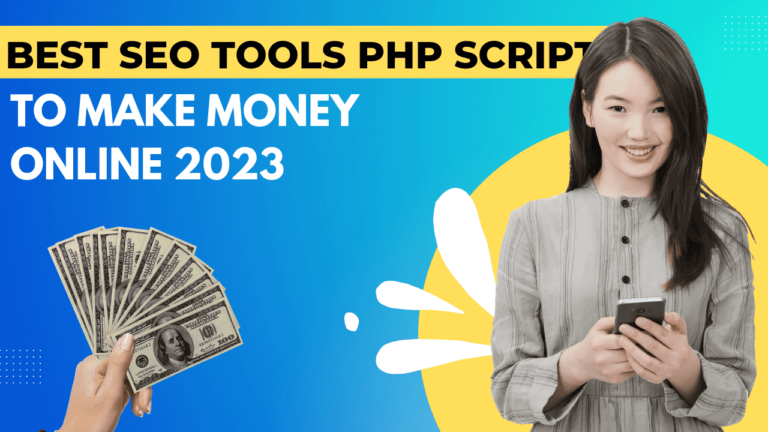 Best SEO tools PHP Scripts to Make Money Online 2023